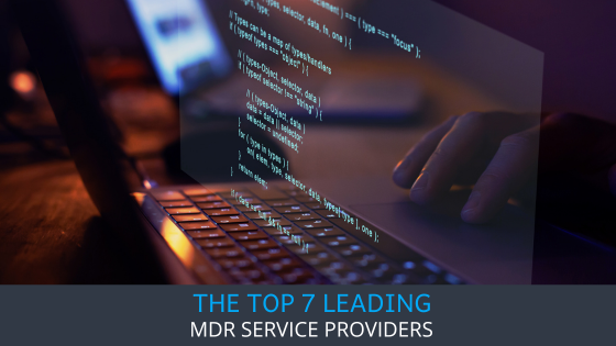 Leading Managed Detection and Response Service Providers