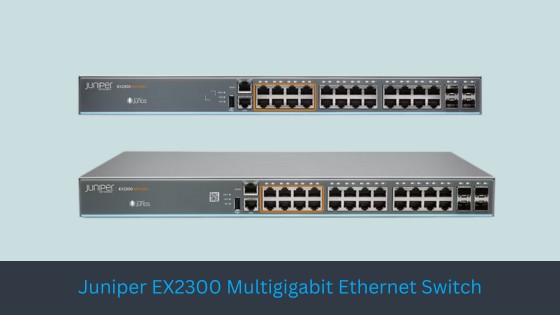 Juniper EX2300 Multigigabit Ethernet Switch