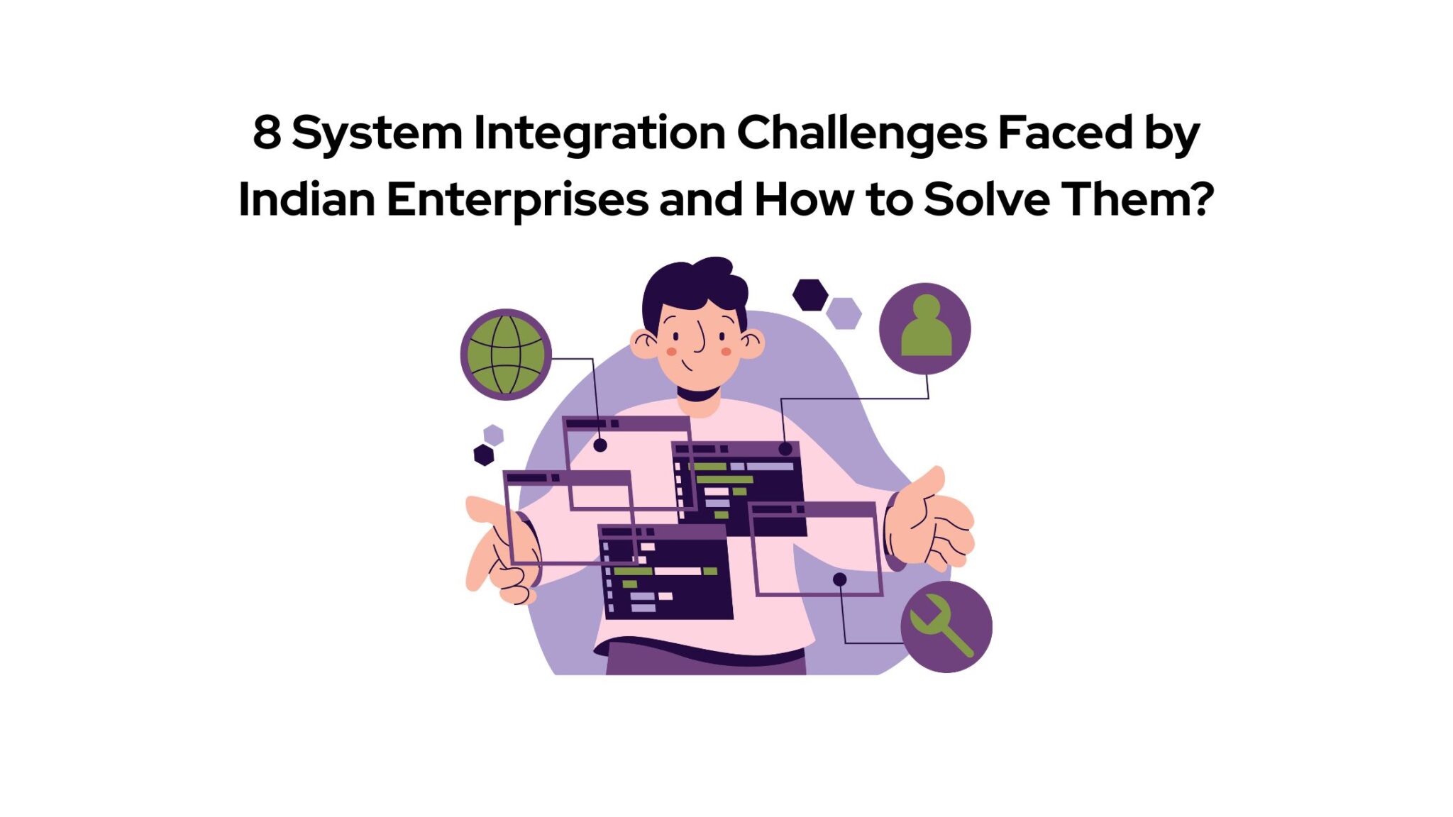 Solving System Integration Challenges for Enterprises