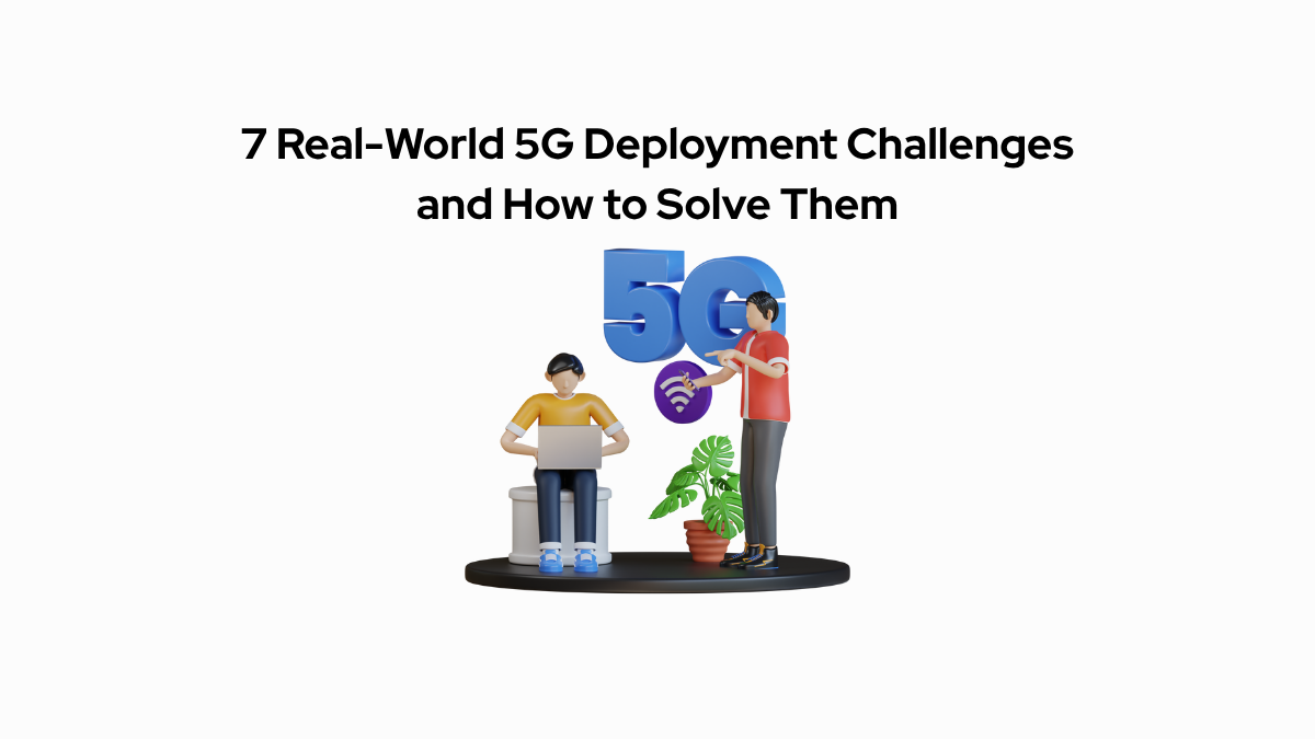 5G Deployment Challenges