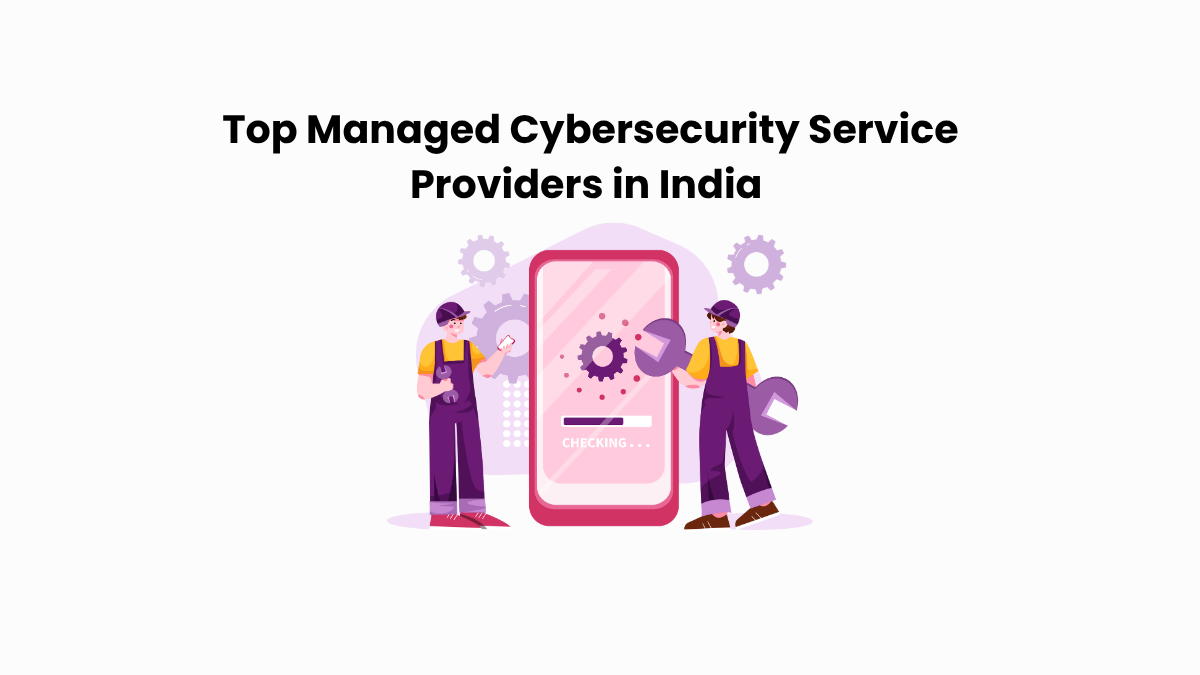 Top 14 Managed Cybersecurity Service Providers in India