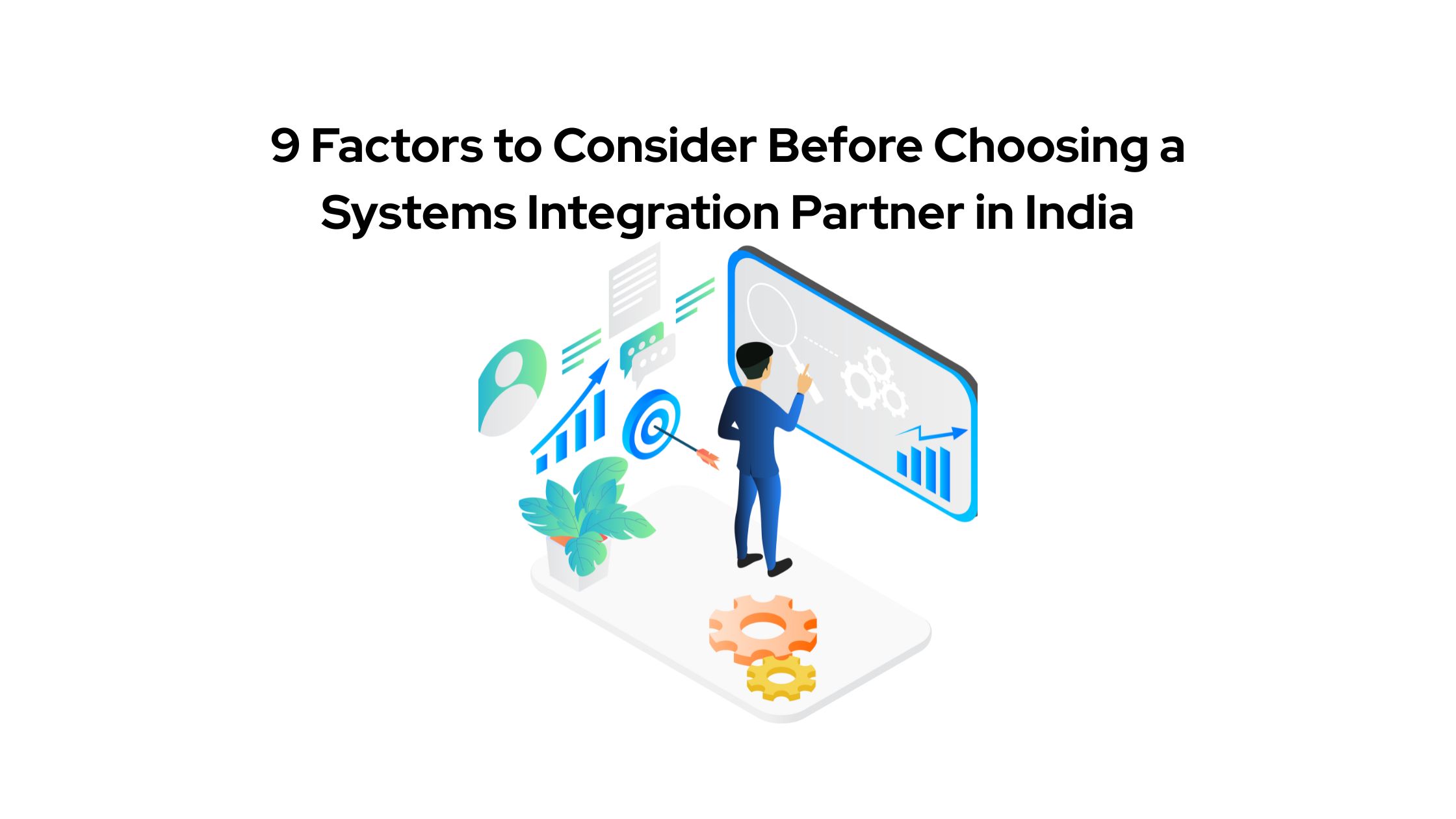 What to Look for in a System Integration Partner (2025 Guide)